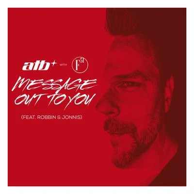 ATB Message Out To You (feat. Robbin & Jonnis)