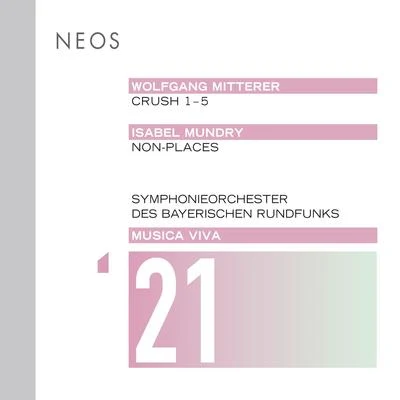 Symphonieorchester des Bayerischen Rundfunks/Emilio Pomárico/Wolfgang Mitterer/Peter Rundel/Nicolas Hodges Musica Viva, Vol. 21: Mitterer & Mundry