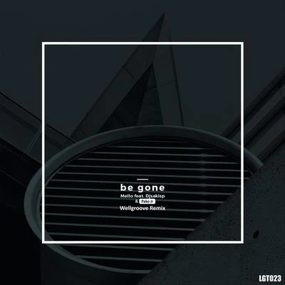 Mello Be Gone (WellGroove Remix)