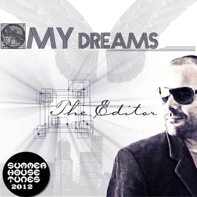 The Editor Summer House Tunes 2012: My Dreams