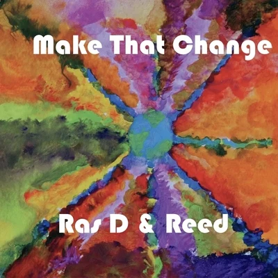 Ras D/Reed Make That Change