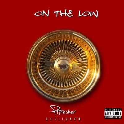 PHRESHER On the Low (feat. Desiigner) - Single