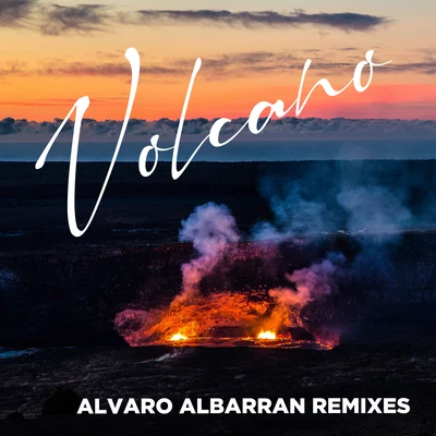 Enrique Ramil Volcano (Alvaro Albarrán Remixes)