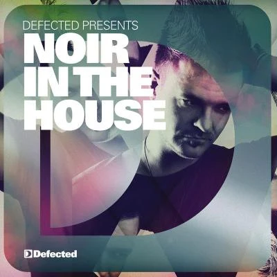 HAZE/Tim Green/Nick Curly/NOIR/Jason Jinx/Pelé Defected Presents Noir In The House