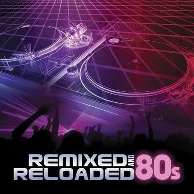 DJ Eclipse Remixed And Reloaded: 80s