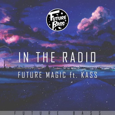 FUTURE MAGIC In The Radio