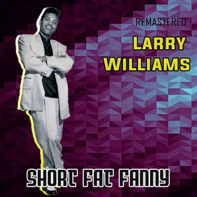 Larry Williams Short Fat Fanny (Remastered)