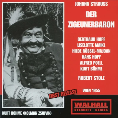 Robert Stolz STRAUSS II, J.: Zigeunerbaron (Der) [Opera] (Hopf, Maikl, Rössel-Majdan, Austrian Radio Chorus, Vienna Radio Symphony, Stolz) (1955)