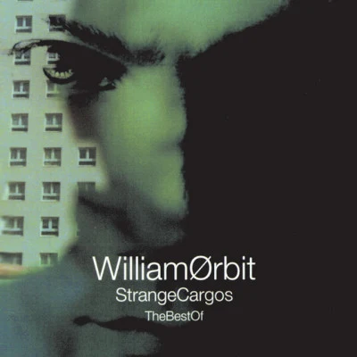 William Orbit Best Of Strange Cargo