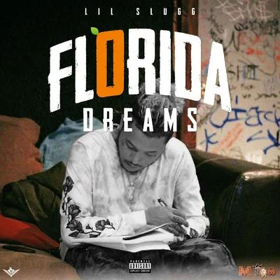 Lil Slugg Florida Dreams