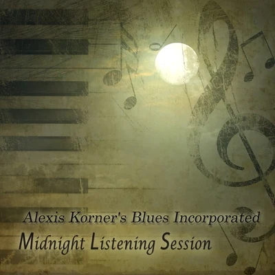 Alexis Korners Blues Incorporated Midnight Listening Session