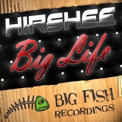 Hirshee Big Life