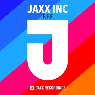 Jaxx Inc F.F.F