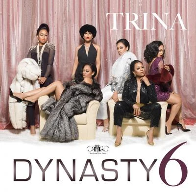 Trina Dynasty 6 - EP