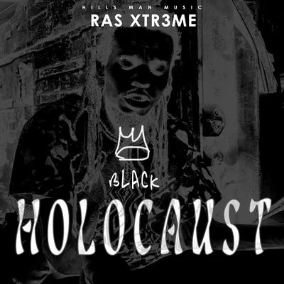 Ras Xtr3me Black Holocaust