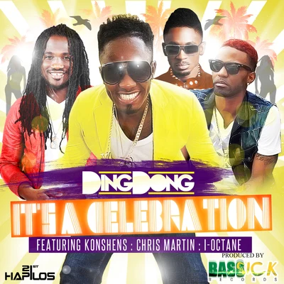 I Octane/Christopher Martin/Ding Dong/Konshens Its a Celebration - Single