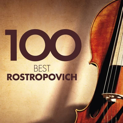 Mstislav Rostropovich 100 Best Rostropovich