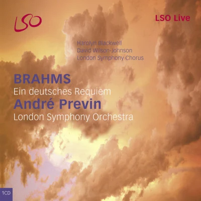 London Symphony Orchestra/David Wilson-Johnson/Johannes Brahms/Harolyn Blackwell/André Previn/London Symphony Chorus Brahms: Ein deutsches requiem