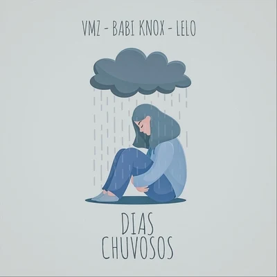 Lelo/VMZ/Babi Knox Dias Chuvosos