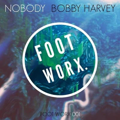 Bobby Harvey Nobody