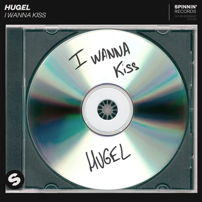 Hugel I Wanna Kiss