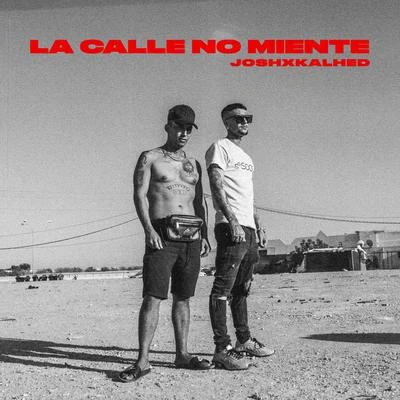 Khalèd/JoshOrtiz La Calle No Miente