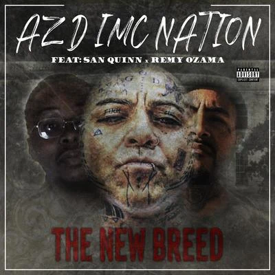 Azd Imc Nation The New Breed (feat. San Quinn & Remy Ozama)