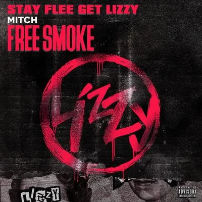 Mitch/Stay Flee Get Lizzy Free Smoke