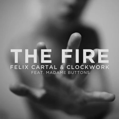 Felix Cartal The Fire (feat. Madame Buttons