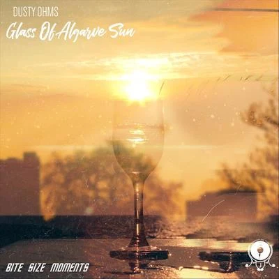 Bite Size Moments/Millennium Jazz Music/Dusty Ohms Glass of Algarve Sun