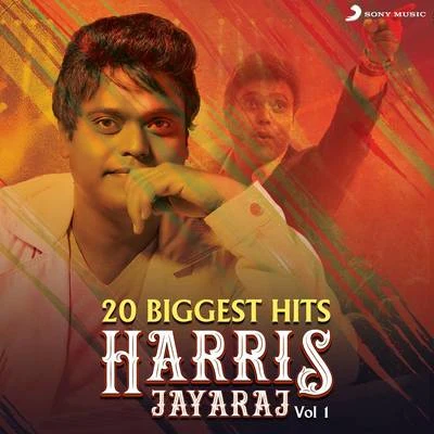 Harris Jayaraj 20 Biggest Hits : Harris Jayaraj, Vol. 1