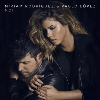 Pablo López/Miriam Rodríguez No!