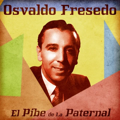 Osvaldo Fresedo El Pibe de La Paternal (Remastered)