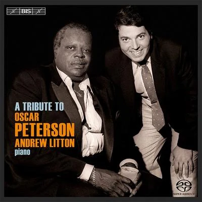 Andrew Litton LITTON, Andrew: Tribute to Oscar Peterson (A)