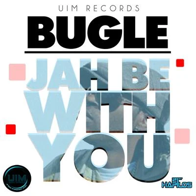 Bugle Jah Be with You