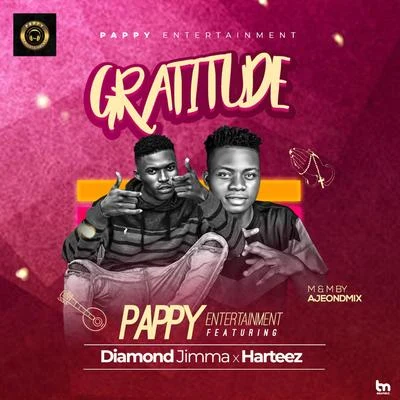 Diamond Jimma/Pappy Ent/Harteez Gratitude