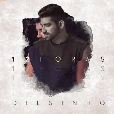 Dilsinho 12 Horas