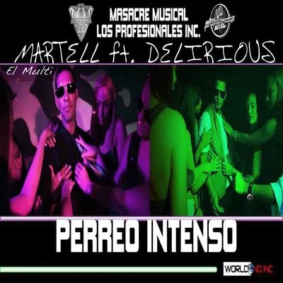 Delirious/Martell el Multi Perreo Intenso (feat. Delirious)