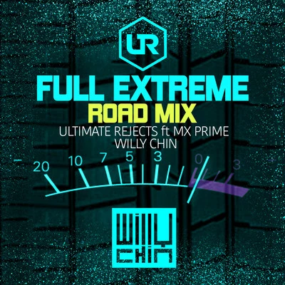 Ultimate Rejects Full Extreme (Willy Chin Road Mix)