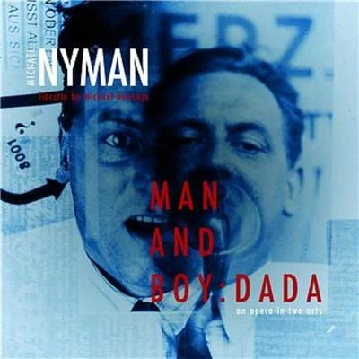 Michael Nyman Man And Boy: Dada