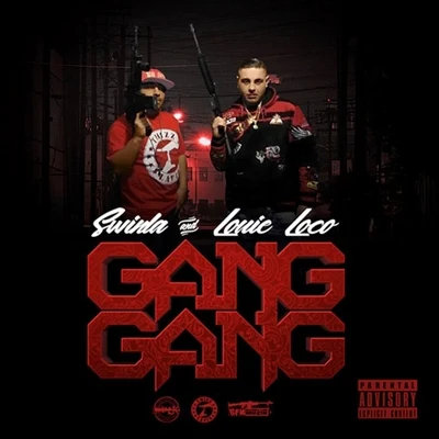 Swinla/Louie Loco Gang Gang