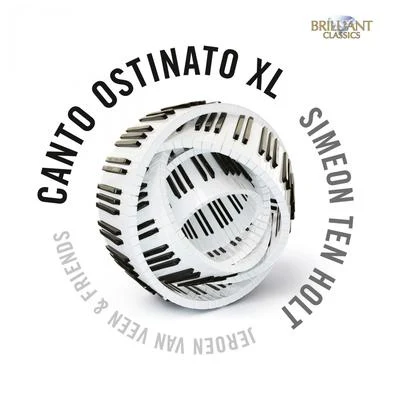 Jeroen van Veen Ten Holt: Canto Ostinato XL