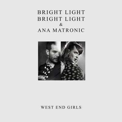 Bright Light Bright Light West End Girls