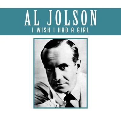 Al Jolson I Wish I Had a Girl