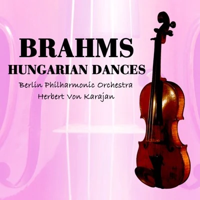 Berlin Philharmonic Orchestra/Herbert von Karajan/Shura Cherkassky Brahms: Hungarian Dances