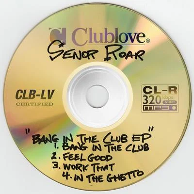 Senor Roar Bang in the Club