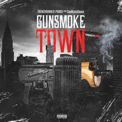 Trenchrunner Poodie Gun-Smoke Town (feat. Coldheartedsavage)