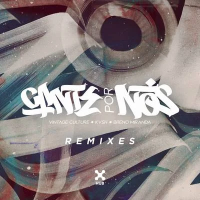 KVSH/Vintage Culture/Breno Miranda Cante por Nós (Remixes)