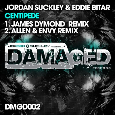 Jordan Suckley/Eddie Bitar Centipede (Remixes)