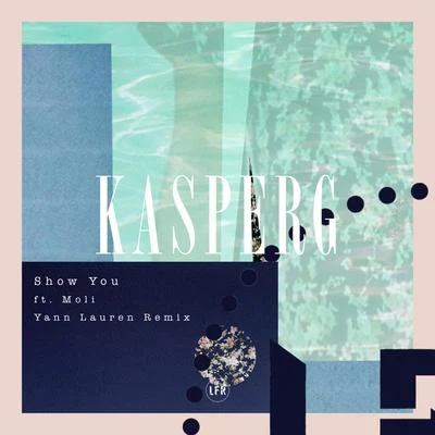 KASPERG Show You (Yann Lauren Remix)